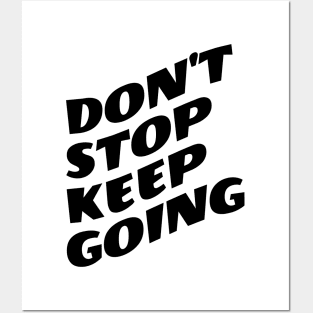 Don't Stop Keep Going Posters and Art